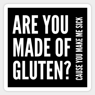 Are you made of gluten? Magnet